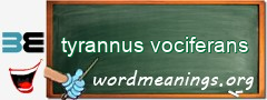 WordMeaning blackboard for tyrannus vociferans